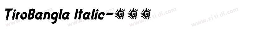 TiroBangla Italic字体转换 TiroBangla Italic字体转换